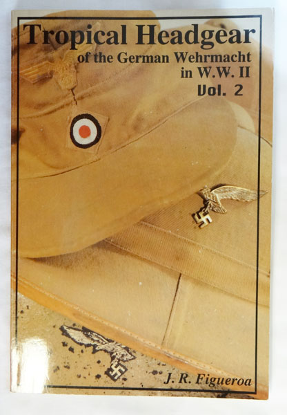 Book Vol 2 "Tropical Headgear of the German Wehrmacht in WW II"