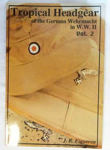 Book Vol 2 "Tropical Headgear of the German Wehrmacht in WW II"